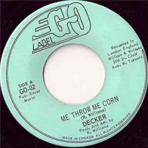 Decker , Ronnie And Tony - Me Throw Me Corn / Out The Fire mp3