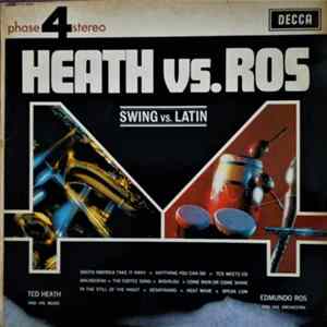 Ted Heath And His Music - Edmundo Ros And His Orchestra - Heath Vs. Ros - Swing Vs. Latin mp3