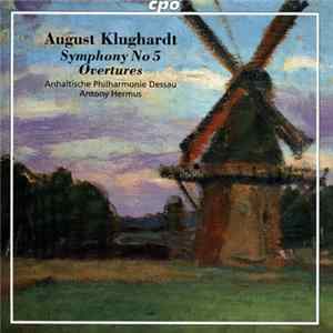 August Klughardt, Antony Hermus, Anhaltische Philharmonie Dessau - Symphony No 5; Overtures mp3