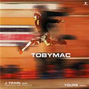 TobyMac - J Train / Yours mp3