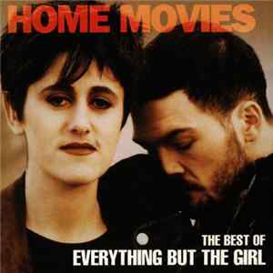 Everything But The Girl - Home Movies (The Best Of Everything But The Girl) mp3