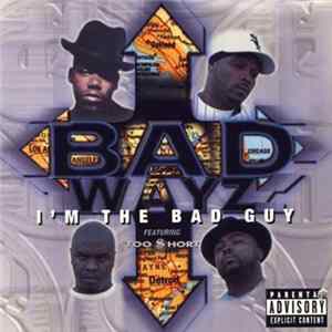 Badwayz - I'm The Bad Guy mp3