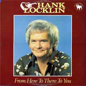 Hank Locklin - From Here To There To You mp3