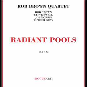 Rob Brown Quartet - Radiant Pools mp3