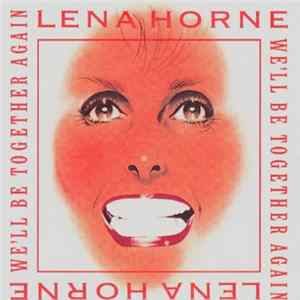Lena Horne - We'll Be Together Again mp3