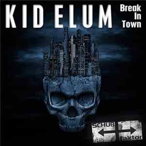 Kid Elum - Break In Town mp3