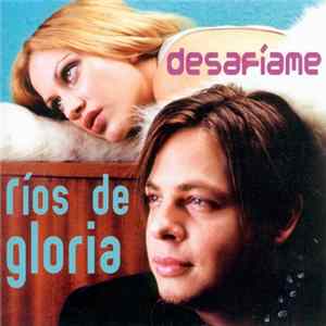 Ríos De Gloria - Desafíame mp3