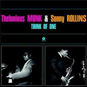 Thelonious Monk & Sonny Rollins - Think Of One mp3