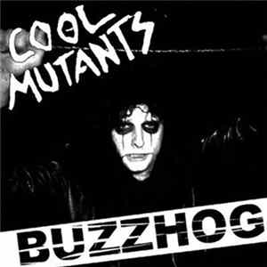 Cool Mutants - Buzzhog mp3