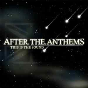 After The Anthems - This Is The Sound mp3