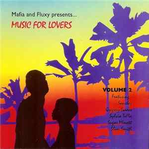 Mafia And Fluxy - Mafia And Fluxy Presents ... - Music For Lovers Volume 2 mp3