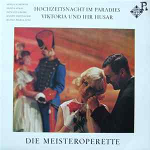Abraham, Schröder / Ein Großes Operettenorchester, Richard Müller-Lampertz - Hochzeitsnacht Im Paradies / Viktoria Und Ihr Husar mp3