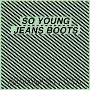 Jeans Boots / So Young - Summer Hits mp3