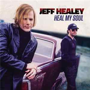 Jeff Healey - Heal My Soul mp3