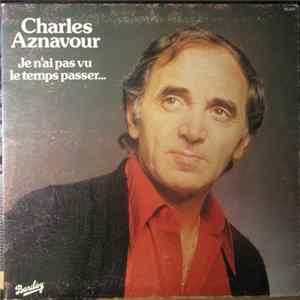 Charles Aznavour - Je N'Ai Pas Vu Le Temps Passer... mp3