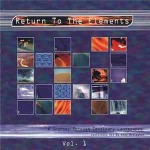 Various - Return To The Elements Vol. 1 : A Journey Through Imaginary Landscapes mp3
