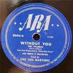 Chu Chu Martinez, Lou Bring And His Orchestra - Without You/Two Silhouettes mp3
