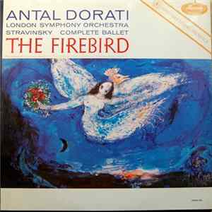 Igor Stravinsky / The London Symphony Orchestra / Antal Dorati - The Firebird mp3
