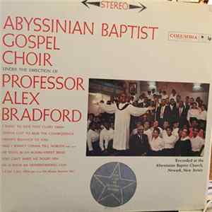 The Abyssinian Baptist Gospel Choir Under The Direction Of Professor Alex Bradford - The Abyssinian Baptist Gospel Choir Under The Direction Of Professor Alex Bradford mp3