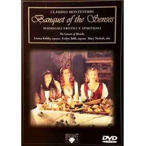Claudio Monteverdi - The Consort Of Musicke, Emma Kirkby, Evelyn Tubb, Mary Nichols - Banquet Of The Senses (Madrigali Erotici E Spirituali) mp3