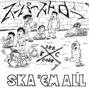 スーパーストロー - Ska 'Em All mp3