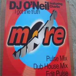 DJ O'Neil Featuring Charlie - I Got The Truth mp3