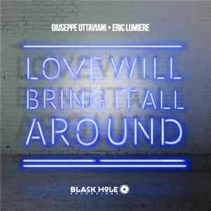 Giuseppe Ottaviani + Eric Lumiere - Love Will Bring It All Around mp3