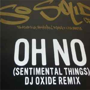 So Solid Crew - Oh No (Sentimental Things) (DJ Oxide Remix) mp3