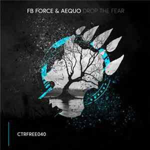 FB Force & Aequo - Drop The Fear mp3