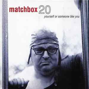Matchbox 20 - Yourself Or Someone Like You mp3