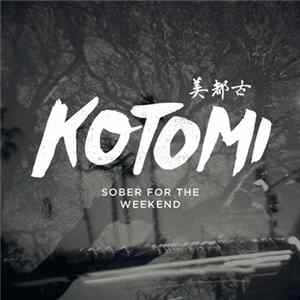Kotomi - Sober For The Weekend mp3