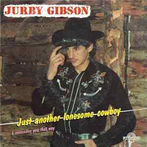 Jurby Gibson - Just Another Lonesome Cowboy mp3