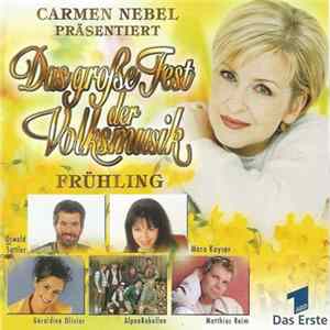 Various - Carmen Nebel Präsentiert Das Große Fest Der Volksmusik - Frühling mp3