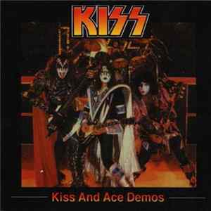 Kiss, Wicked Lester , Ace Frehley - Kiss And Ace Demos mp3