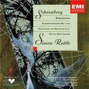 Schoenberg, Phyllis Bryn-Julson, Simon Rattle, Birmingham Contemporary Music Group, City Of Birmingham Symphony Orchestra - Erwartung / Kammersymphonie Nr. 1 Op.9 / Variationen Für Orchester Op.31 mp3
