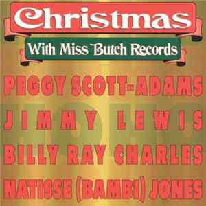 Peggy Scott-Adams, Jimmy Lewis, Billy Ray Charles, Natisse "Bambi" Jones - Christmas With Miss Butch Records mp3