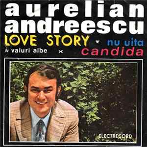 Aurelian Andreescu - Love Story ∗ Nu Uita ∗ Valuri Albe × Candida mp3