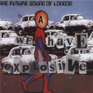 The Future Sound Of London - We Have Explosive mp3