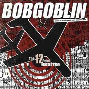 Bobgoblin - The Twelve-Point Master Plan mp3