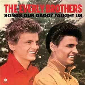 Everly Brothers - Songs Our Daddy Taught Us mp3