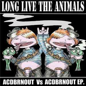 AcdBrnOut - AcdBrnOut Vs AcdBrnOut mp3