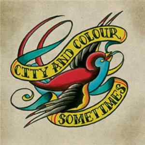 City And Colour - Sometimes mp3