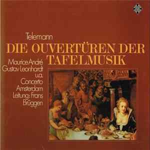 Georg Philipp Telemann, Concerto Amsterdam, Frans Brüggen - Die Ouvertüren der Tafelmusik mp3