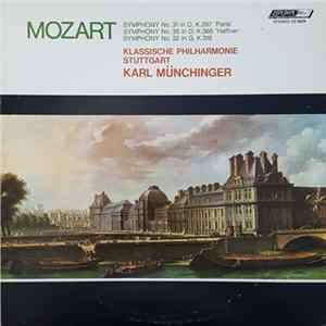 Klassische Philharmonie Stuttgart, Wolfgang Amadeus Mozart, Karl Münchinger - Symphony No. 31 In D, K.297 'Paris' / Symphony No. 35 In D, K.385 'Haffner' / Symphony No. 32 In G, K.318 mp3