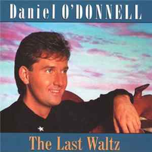 Daniel O'Donnell - Last Waltz Of The Evening mp3