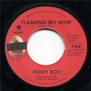 Hugh Roy / The Classics - Flashing My Whip / Mr. Fire Coal Man mp3
