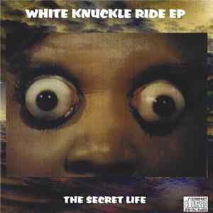 The Secret Life - White Knuckle Ride EP mp3