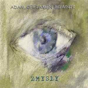 Adam Certamen Bownik - Zmysly mp3