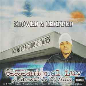 Al D. - Unconditional Luv A Memorial To DJ Screw (Slowed & Chopped) mp3