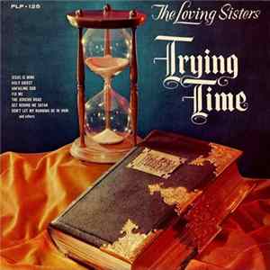 The Loving Sisters - Trying Time mp3